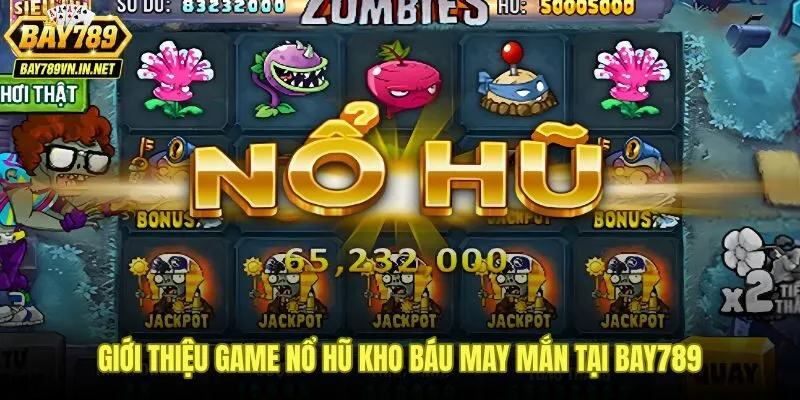 Nổ Hũ Kho Báu May Mắn Bay789 - Luật Chơi Và Mẹo Săn Jackpot 2 Nổ hũ Kho Báu May Mắn Bay789 với chủ đề phiêu lưu săn rương báu